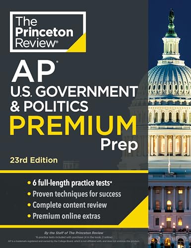 Princeton Review AP U.S. Government & Politics Premium Prep : 6 Practice Tests + Complete Content Review + Strategies & Techniques