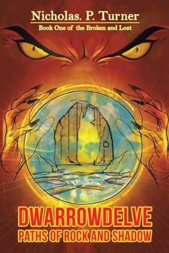 DwarrowDelve: Paths of Rock and Shadow: Book One of the Broken and Lost