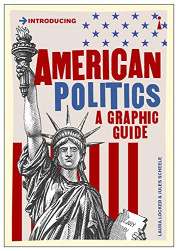American Politics: A Graphic Guide (Introducing...)