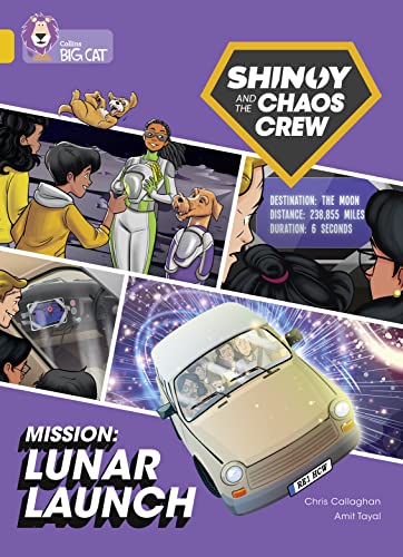 Shinoy and the Chaos Crew Mission: Lunar Launch: Band 09/Gold (Collins Big Cat)
