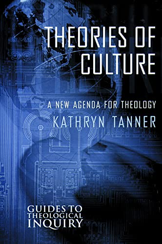 Theories of Culture : A New Agenda for Theology