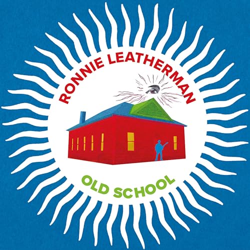 Album cover for Ronnie Leatherman’s “Old School” with a red house illustration.