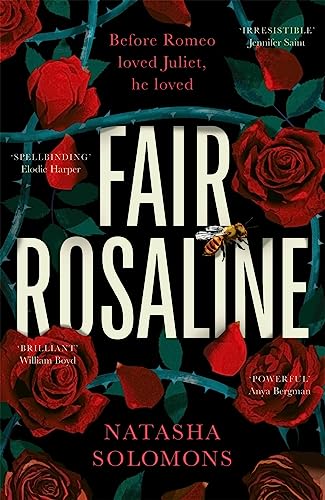 Fair Rosaline : THE DARK, CAPTIVATING AND SUBVERSIVE UNTELLING OF SHAKESPEARE'S ROMEO AND JULIET
