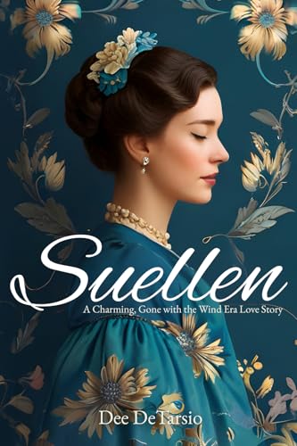 Suellen : A Charming, Gone with the Wind Era Love Story