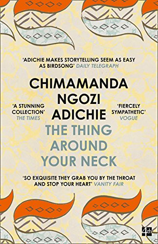 The Thing Around Your Neck: Chimamanda Ngozi Adichie