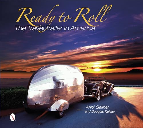 Ready to Roll : The Travel Trailer in America