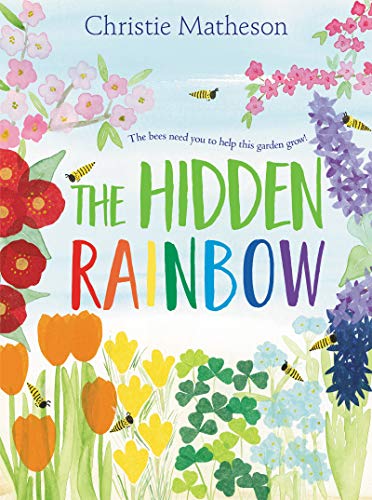The Hidden Rainbow : A Springtime Book For Kids