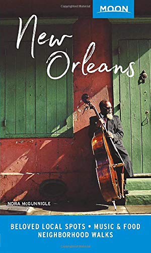 Moon New Orleans (First Edition): Local Spots Beyond the French Quarter (Travel Guide)