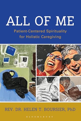 All of Me : Patient-Centered Spirituality for Holistic Caregiving