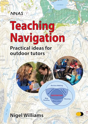 Teaching Navigation : Practical Ideas for Outdoor Tutors