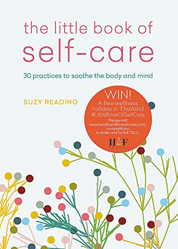 The Little Book of Self-care: 30 practices to soothe the body, mind and soul