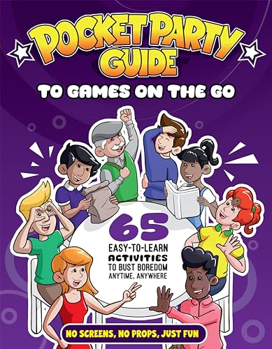 The Pocket Party Guide to Games on the Go : 65 Easy-to-Learn Activities to Bust Boredom Anytime, Anywhere