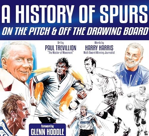 A History of Spurs : On the Pitch & Off the Drawing Board
