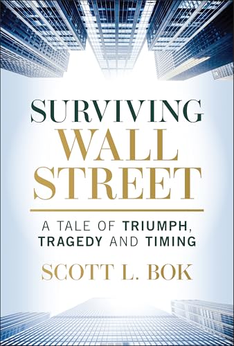Surviving Wall Street : A Tale of Triumph, Tragedy, and Timing