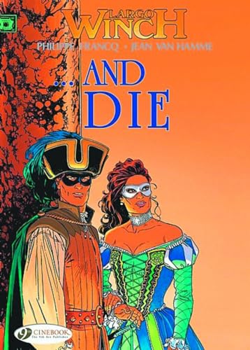 Largo Winch: v. 6: ..and Die