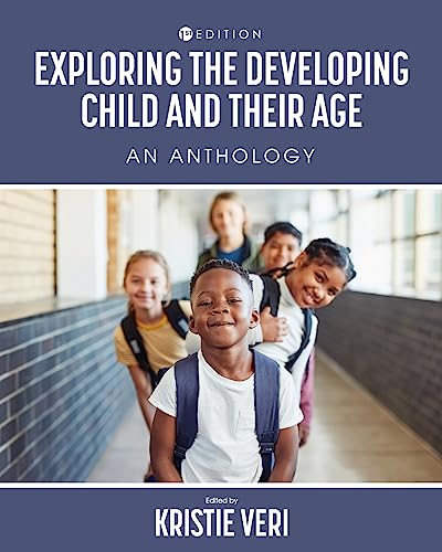Exploring the Developing Child and Their Age : An Anthology