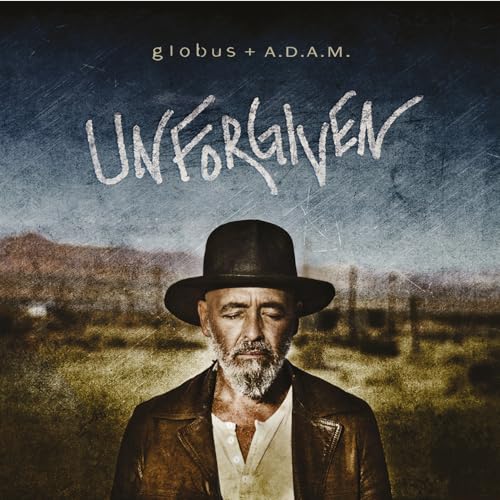 CD cover for Globus + A.D.A.M.'s "Unforgiven" featuring a man in a hat.
