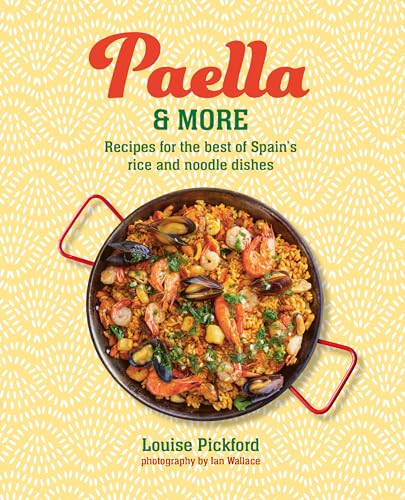 Paella & more : Recipes for the Best of Spain's Rice & Noodle Dishes