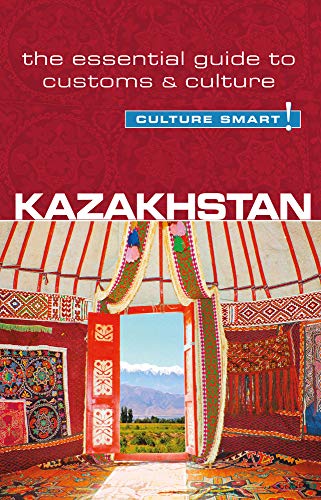 Kazakhstan - Culture Smart! : The Essential Guide to Customs & Culture