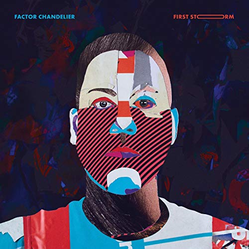 Album cover for Factor Chandelier’s “First Storm” featuring a fragmented portrait.