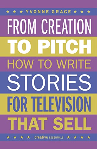 From Creation to Pitch: How to Write Stories for Television That Sell