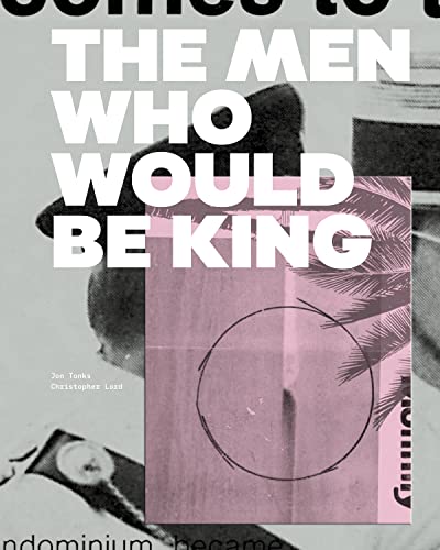 The Men Who Would Be King