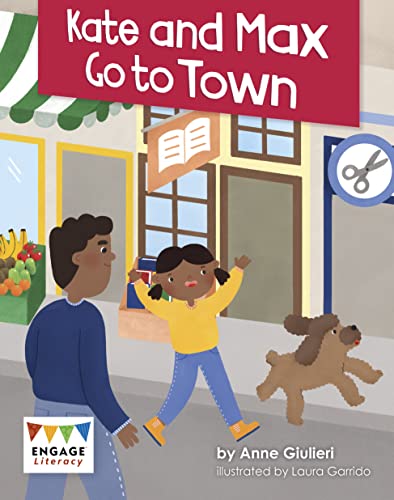 Kate and Max Go to Town (Engage Literacy Yellow)