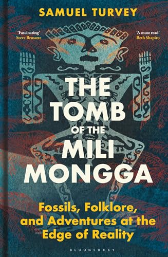 The Tomb of the Mili Mongga: Fossils, Folklore, and Adventures at the Edge of Reality