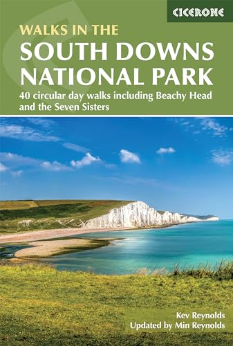 Walks in the South Downs National Park : 40 circular day walks including Beachy Head and the Seven Sisters