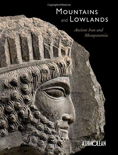 Mountains and Lowlands: Ancient Iran and Mesopotamia