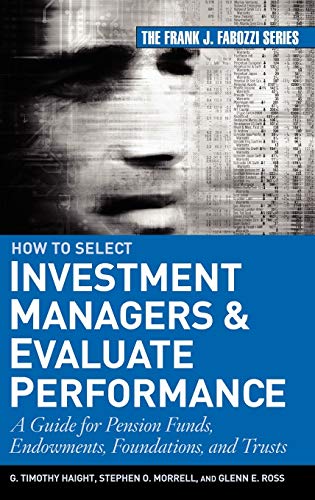 How to Select Investment Managers and Evaluate Performance: A Guide for Pension Funds