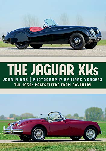 The Jaguar XKs: The 1950s Pacesetters from Coventry