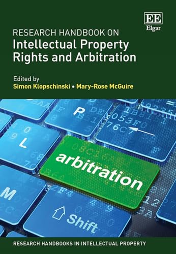 Research Handbook on Intellectual Property Rights and Arbitration