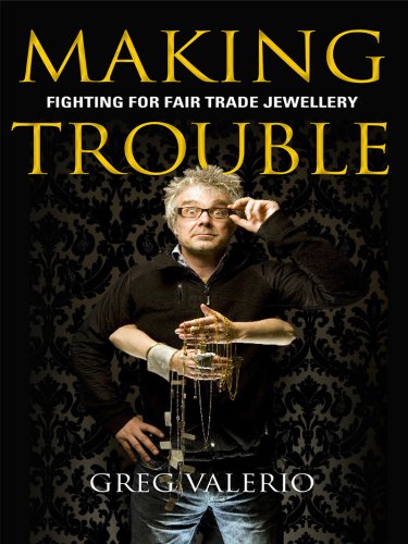 Making Trouble : Fighting for fair trade jewellery