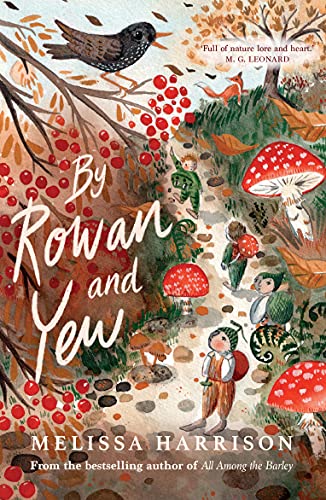By Rowan and Yew: the perfect cosy read for children, from Costa Award-shortlisted author Melissa Harrison