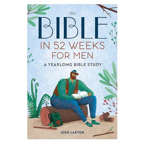 The Bible in 52 Weeks for Men : Read the Bible in a Year With This Guided Men's Bible Study