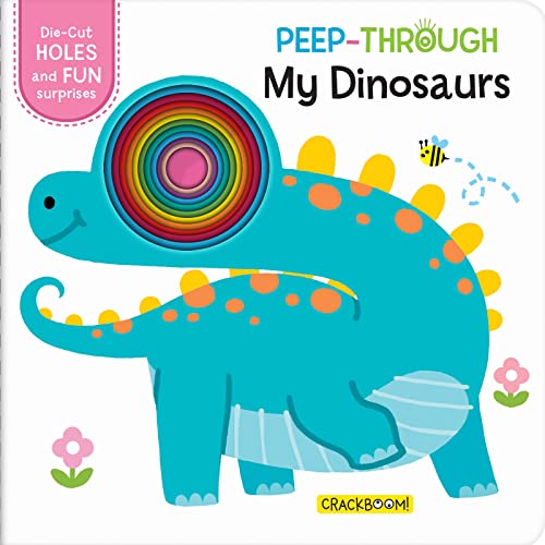 Peep-Through ... My Dinosaurs: Die-cut Holes and Fun Surprises