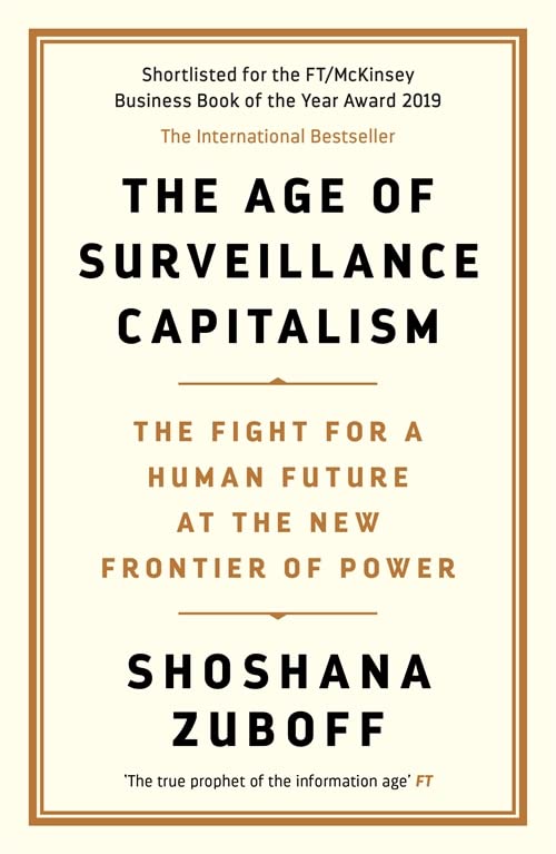 The Age of Surveillance Capitalism: The Fight for a Human Future at the New Frontier of Power: Barack Obama's Books of 2019