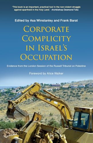 Corporate Complicity in Israels Occupation: Evidence from the London Session of the Russell Tribunal on Palestine