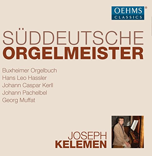 CD cover for āSouth-German Organ Mastersā by Joseph Kelemen, with organist image.