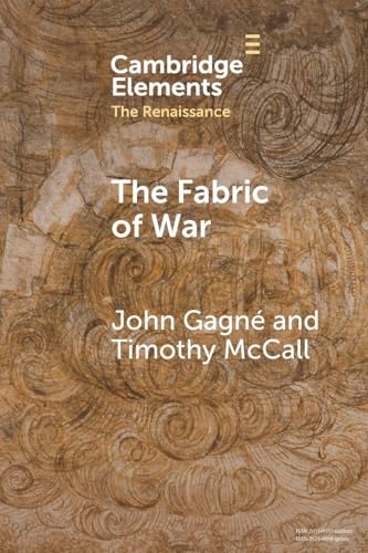 The Fabric of War : The Material Culture and Social Lives of Banners in Renaissance Europe