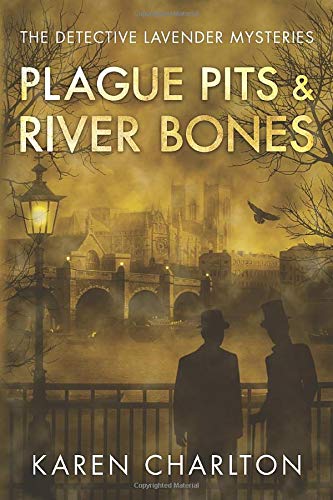 Plague Pits & River Bones: 4 (The Detective Lavender Mysteries)