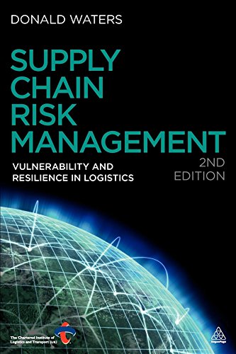 Supply Chain Risk Management : Vulnerability and Resilience in Logistics