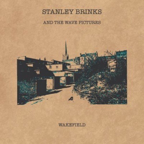 Record cover for Stanley Brinks And The Wave Pictures’ “Wakefield” album.