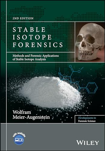 Stable Isotope Forensics: Methods and Forensic Applications of Stable Isotope Analysis