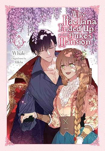 Why Raeliana Ended At Dukes Mansion Gn Vol 05 (C: 0-1-2)