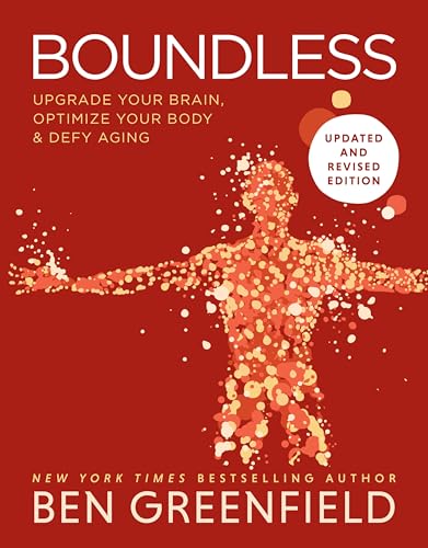 Boundless : Upgrade Your Brain, Optimize Your Body & Defy Aging (Updated and Revised)