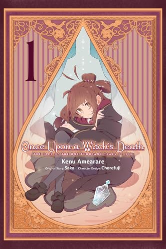 Once Upon a Witch's Death, Vol. 1 (manga) : The Tale of the One Thousand Tears of Joy