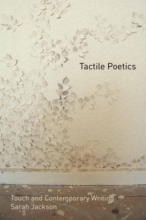 Tactile Poetics : Touch and Contemporary Writing