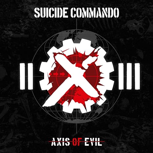 Album cover for Suicide Commando’s “Axis Of Evil” featuring a cracked gear and world map.
